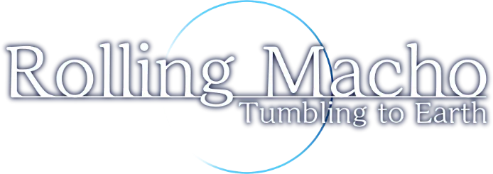 Rolling Macho: Tumbling to Earth - ローリングマッチョ